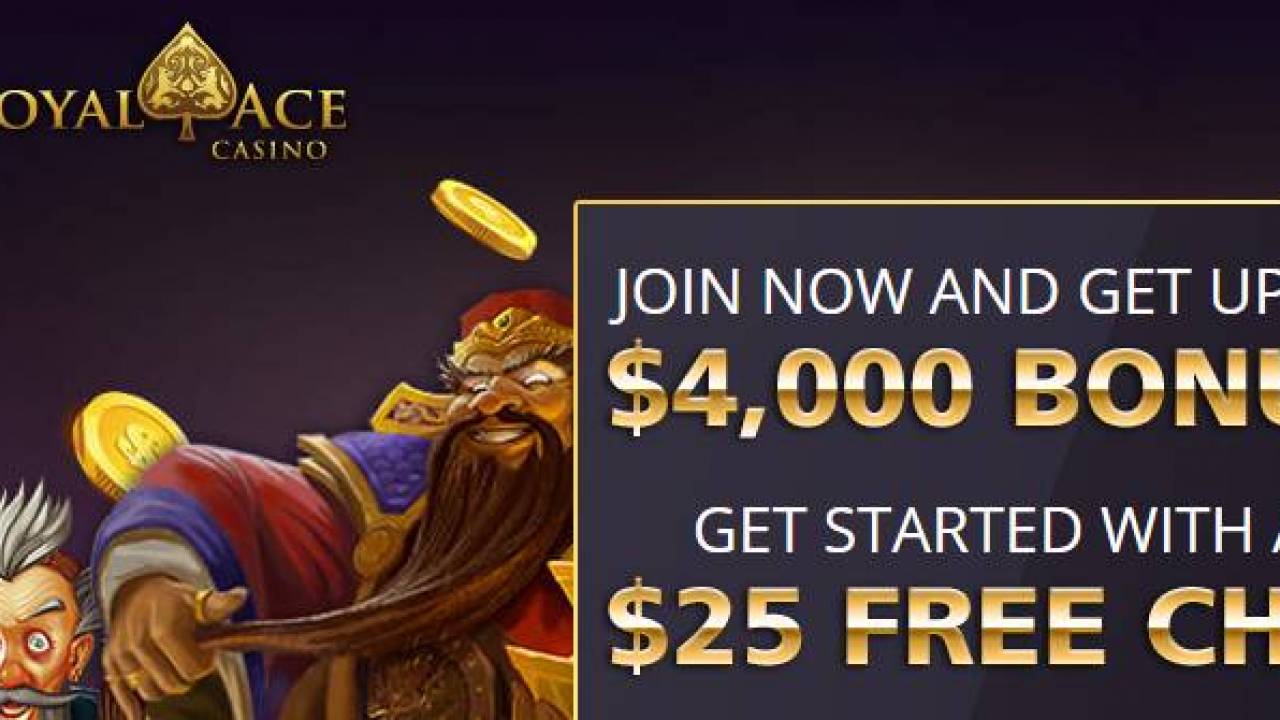 Royal Ace Casino 25 Free Chip 400 Welcome Bonus Up To 4000