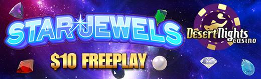 Desert Nights Online Casino - $10 Freeplay on Star Jewels (mobile only)