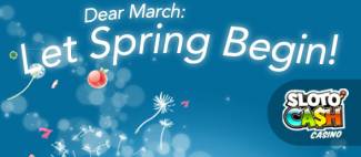 Sloto Cash Online Casino - 200% Spring Bonus + $100 Free Chip March 2017