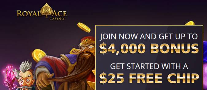 Royal Ace Casino - $25 Free Chip + 400% Welcome Bonus up to $4000