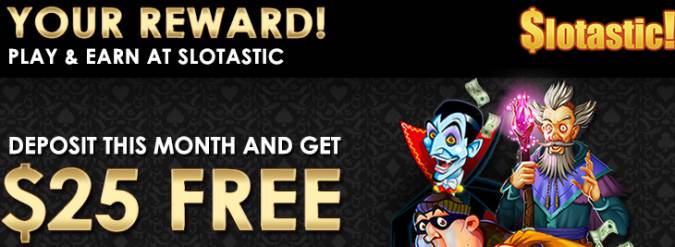 Slotastic Casino - $25 Free Chip Casino Bonus August 2017
