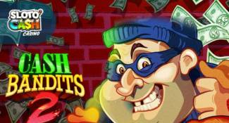 Sloto Cash Casino - 77% Weekend Bonus + 77 Free Spins on Cash Bandits 2