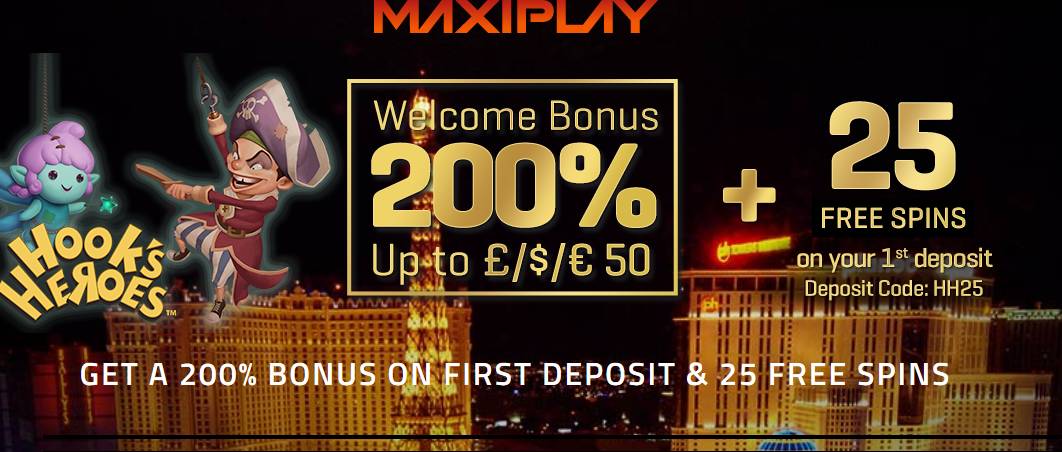 MaxiPlay Casino - Exclusive 25 FS on Hooks Heroes + 200% Welcome Bonus 2017