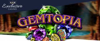 Exclusive Casino - 255% Deposit Bonus + 55 FS on Gemtopia January 2018