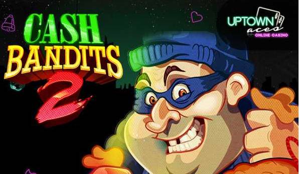 Uptown Aces Casino - 100% Bonus + 75 FS on Cash Bandits 2