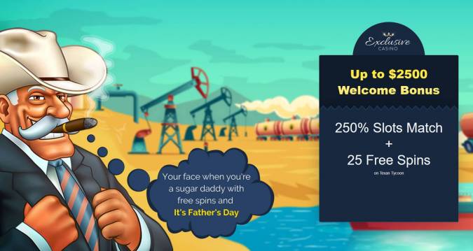 Exclusive Casino - Exclusive 250% Welcome Deposit Bonus + 25 FS on Texan Tycoon