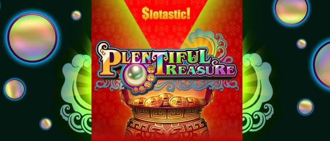 Slotastic Casino - 150% Deposit Bonus Code up to $555 + 50 FS on Plentiful Treasure