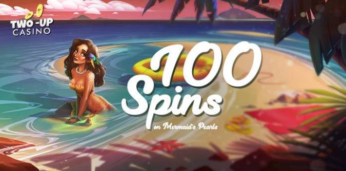 TwoUp Casino - Deposit $25 and get 100 Free Spins on Mermaids Pearls
