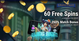 Grand Eagle Casino - Exclusive 60 No Deposit FS Bonus Code on Beijing Nights + 260% Deposit Bonus