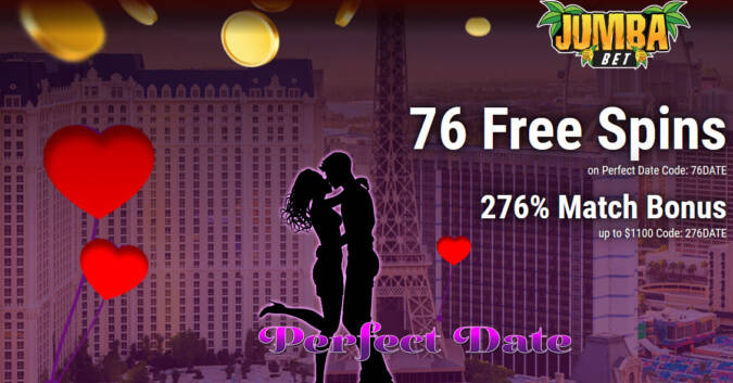 Jumba Bet Casino - Exclusive 76 No Deposit FS Bonus Code on Perfect Date + 276% Bonus