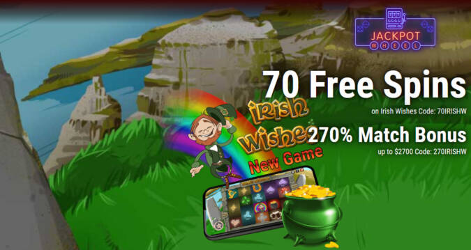 Jackpot Wheel Casino - Exclusive 70 No Deposit FS on Irish Wishes + 270% Deposit Bonus