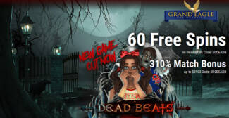 Grand Eagle Casino - Exclusive 60 No Deposit FS Bonus Code on Dead Beats + 310% Deposit Bonus
