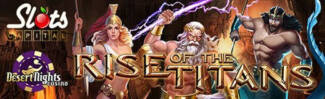 Slots Capital Casino - $10 Free Chip on Rise of the Titans + 400% Bonus up to $4,000
