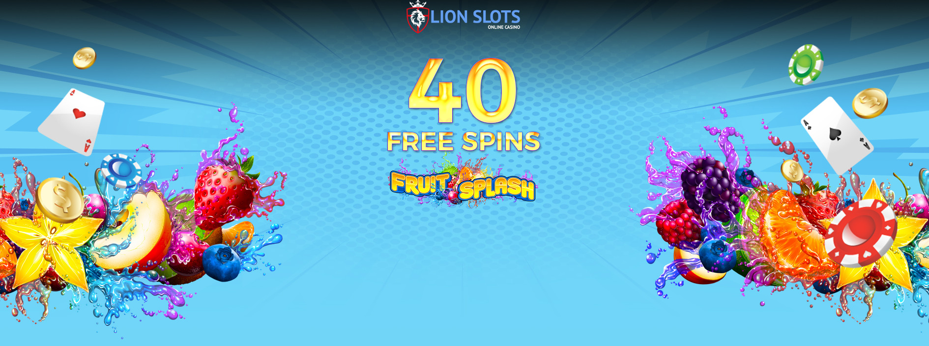 Lion Slots Casino - Exclusive 40 No Deposit FS Bonus Code on Fruit Splash