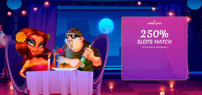 Cherry Gold Casino - Exclusive 250% Deposit Bonus + 40 FS on Cash Bandits 3 February 2022