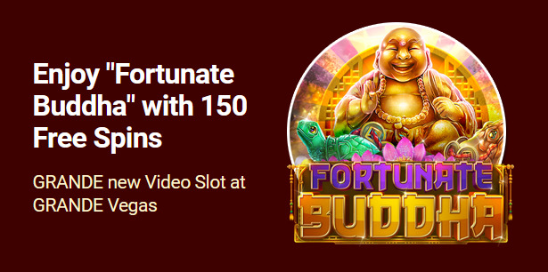 Grande Vegas Casino - 150% Deposit Bonus + 50 Free Spins on Fortunate Buddha