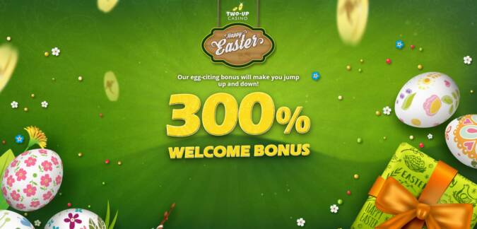 TwoUp Casino - Exclusive 300% Easter Welcome Deposit Bonus Code