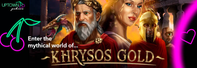 Uptown Pokies - Deposit $25 and get 125 Free Spins on Khrysos Gold