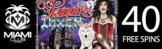 Miami Club Casino - 40 No Deposit FS on Vampire Vixen + 150% Bonus + 35 FS