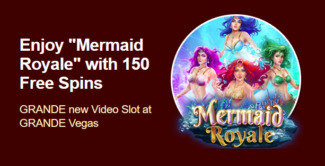Grande Vegas Casino - 150% Deposit Bonus + 50 FS on Mermaid Royale