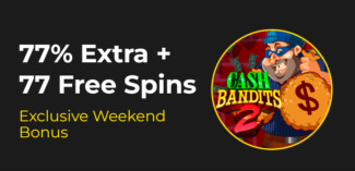 Slotastic Casino - 77% Weekend Bonus up to $375 + 77 Free Spins on Cash Bandits 2