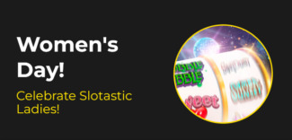 Slotastic Casino - Celebrate Woman with 350% Extra