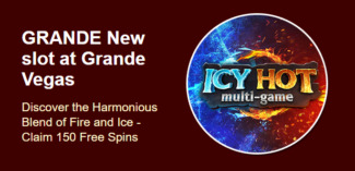 Grande Vegas Casino - 150% Deposit Bonus + 50 FS on Icy Hot multi-game