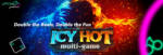 Uptown Pokies - 25 No Deposit Free Spins on Icy Hot multi-game + 325% Bonus + 25 FS