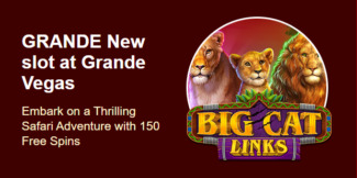 Grande Vegas Casino - 150% Deposit Bonus + 50 FS on Big Cat Links