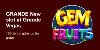 Grande Vegas Casino - 150% Deposit Bonus + 50 FS on Gem Fruits
