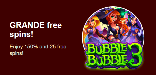 Grande Vegas Casino - 150% Deposit Bonus + 25 FS on Bubble Bubble 3