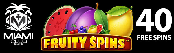 Miami Club Casino - 40 No Deposit FS on Fruity Spins + 100% Bonus + 45 FS on Book of the Earth 5-reel