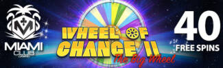 Miami Club Casino - 40 No Deposit FS Bonus Code on Wheel of Chance II + 100% Bonus + 50 FS on Candy Streak 5-reel
